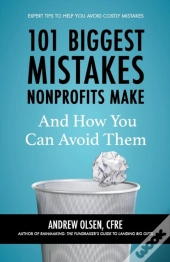 101 Biggest Mistakes Nonprofits Make And How You Can Avoid Them
