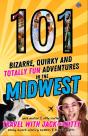 101 Bizarre, Quirky And Totally Fun Adventures In The Midwest - Preview