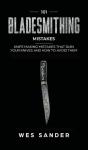 101 Bladesmithing Mistakes: Knife Making - Preview
