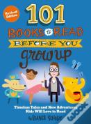 101 Books To Read Before You Grow Up (Revised Edition)