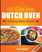 101 Cast Iron Dutch Oven Cooking  Made Simple
