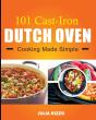 101 Cast Iron Dutch Oven Cooking  Made Simple - Preview