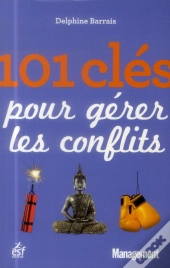 101 Cles Pour Gerer Les Conflits