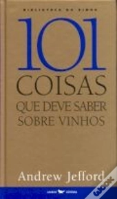 101 Coisas Que Deve Saber Sobre Vinhos