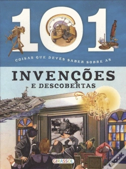 Capa do artigo 101 Coisas Que Deves Saber Sobre Invenções e Descobertas