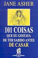 101 Coisas que Eu Gostava de ter Sabido Antes de Casar