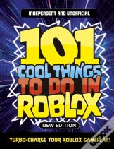 101 Cool Things To Do In Roblox (Independent & Unofficial)