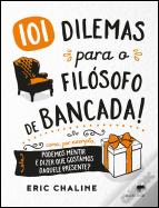 101 Dilemas para o Filósofo de Bancada!