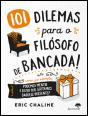 101 Dilemas para o Filósofo de Bancada! - Preview