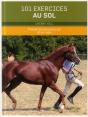 101 Exercices Au Sol ; Travail Du Cheval Au Sol Et En Main - Preview