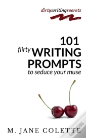 101 Flirty Writing Prompts To Seduce Your Muse