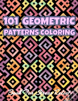 Capa do artigo 101 Geometric Patterns Coloring Book For Stress Relief