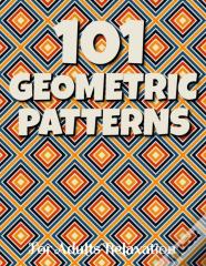 101 Geometric Patterns For Adults Relaxation