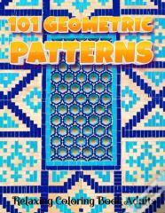 101 Geometric Patterns Relaxing Coloring Book Adults