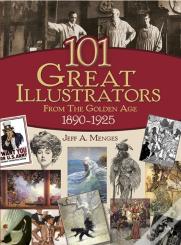 101 Great Illustrators From The Golden Age, 1890-1925