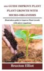 101 Guide Improve Plant Growth With Micro-Organisms - Preview