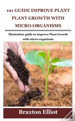 Capa do artigo 101 Guide Improve Plant Growth With Micro-Organisms