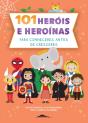 101 Heróis e Heroínas para Conheceres Antes de Cresceres - Preview