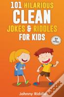 101 Hilarious Clean Jokes & Riddles For Kids