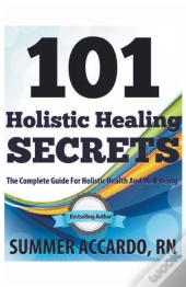 101 Holistic Healing Secrets