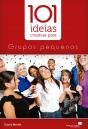 101 Idéias Criativas Para Grupos Pequenos - Preview