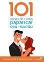 101 Ideias De Como Paparicar Seu Marido - Preview