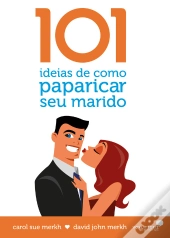 101 Ideias De Como Paparicar Seu Marido