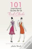 101 Inspirational Quotes For Us Rich Chicks
