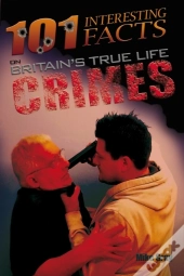 101 Interesting Facts On Britain'S True Life Crimes