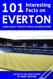 101 Interesting Facts On Everton