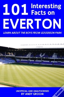 Capa do artigo 101 Interesting Facts On Everton