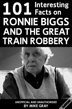 Capa do artigo 101 Interesting Facts On Ronnie Biggs And The Great Train Robbery