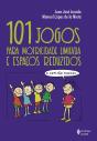 101 Jogos Para Motricidade Limitada E Espaços Reduzidos - Preview