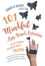 101 Mindful Arts-Based Activities To Get Children And Adolescents Talking - Preview