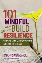 101 Mindful Ways To Build Resilience: Cu