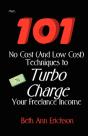 101 No Cost (And Low Cost) Techniques To Turbo Charge Your Freelance Income - Preview