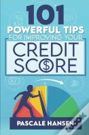 101 Powerful Tips For Improving Your Credit Score