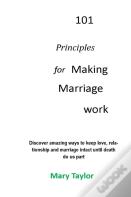 101 Principles For Making Marriage Work