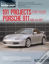 101 Projects For Your Porsche 911, 996 And 997 1998-2008
