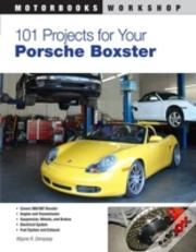 101 Projects For Your Porsche Boxster