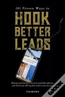 101 Proven Ways To Hook Better Leads