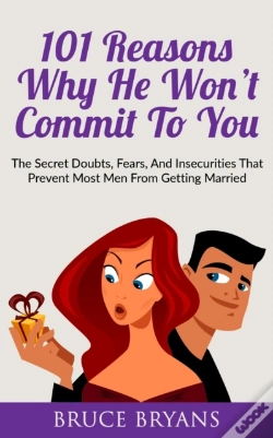 Capa do artigo 101 Reasons Why He Won'T Commit To You