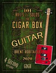 101 Riffs And Solos For 4-String Cigar Box Guitar