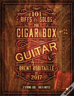 Capa do artigo 101 Riffs & Solos For Cigar Box Guitar: Essential Lessons For 3 String Slide Cigar Box Guitar