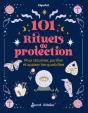101 Rituels De Protection : Pour Sécuriser, Puriifer Et Apaiser Ton Quotidien - Preview