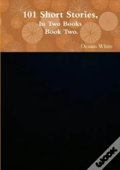101 Short Stories, (Part Two).