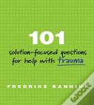 101 Solution-Focused Questions For Help With Trauma