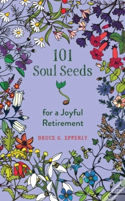 Capa do artigo 101 Soul Seeds For A Joyful Retirement