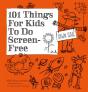 101 Things For Kids To Do Screen-Free - Preview
