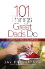 101 Things Great Dads Do - Preview